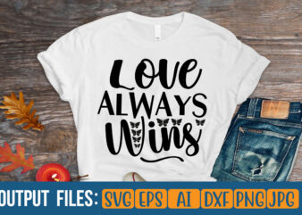 LOVE ALWAYS WINS Vector t-shirt design