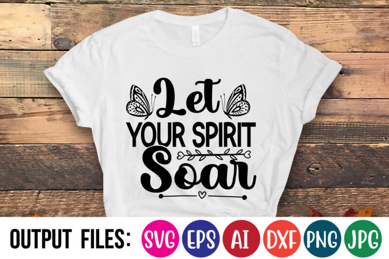 LET YOUR SPIRIT SOAR Vector t-shirt design