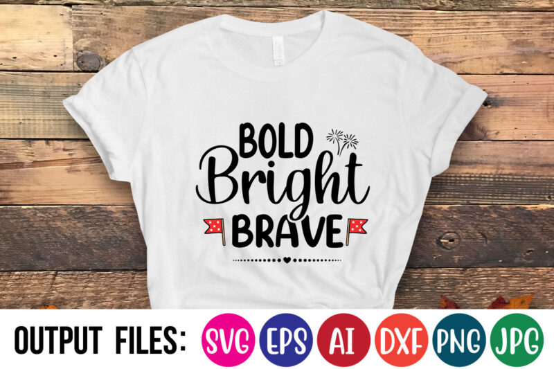 bold bright brave
