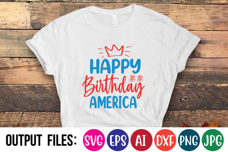 Happy Birthday America t-shirt design