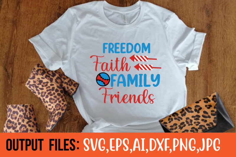 Freedom Faith Family Friends t-shirt design