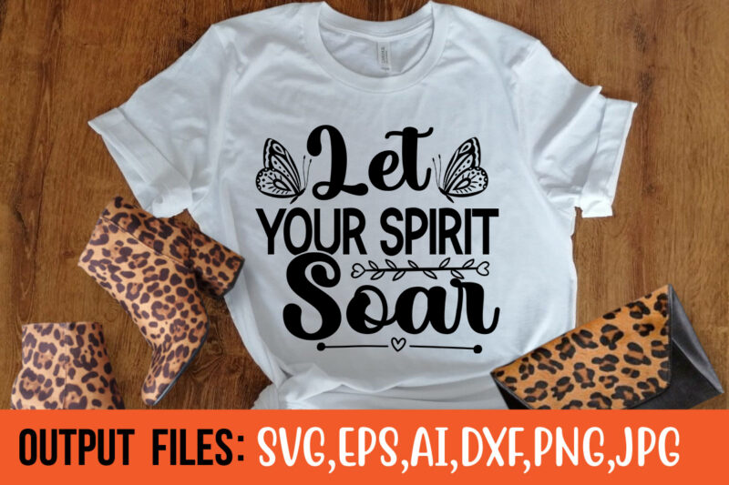 LET YOUR SPIRIT SOAR Vector t-shirt design