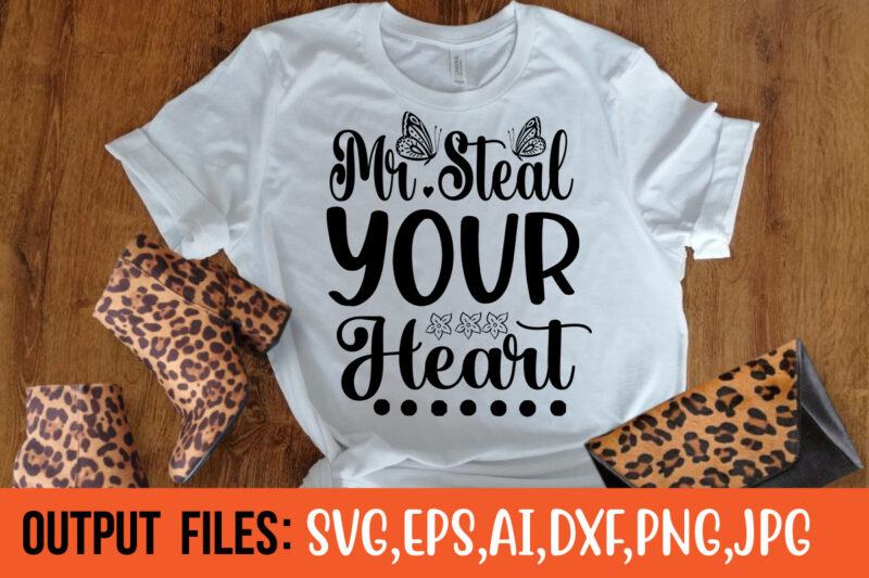 MR STEAL YOUR HEART Vector t-shirt design