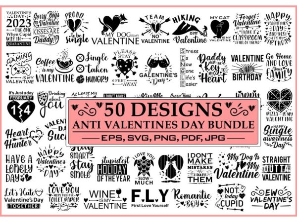 Anti valentines day svg bundle, anti valentines day t shirt designs bundle, 50 anti valentine t shirt designs bundle, anti valentine day t shirt bundle, anti valentine svg bundle, anti