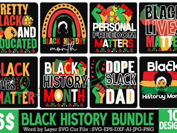 Black history month t-shirt design bundle, black lives matter t-shirt design bundle , make every month history month t-shirt design , black lives matter t-shirt bundles,greatest black history month bundles