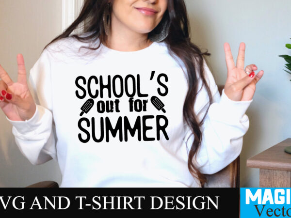 School’s our for summer t-shirt design,summer bundle svg, beach svg, summer time svg, funny beach quotes svg, summer cut files, summer quotes svg, svg files for cricut, silhouette, summer beach