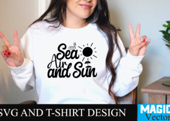 Sea Air and Sun T-shirt Design,Summer Bundle SVG, Beach Svg, Summer time svg, Funny Beach Quotes Svg, Summer Cut Files, Summer Quotes Svg, Svg files for cricut, Silhouette, Summer Beach