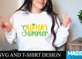 Aloha Summer T-shirt Design,Summer Bundle SVG, Beach Svg, Summer time svg, Funny Beach Quotes Svg, Summer Cut Files, Summer Quotes Svg, Svg files for cricut, Silhouette, Summer Beach Bundle SVG,