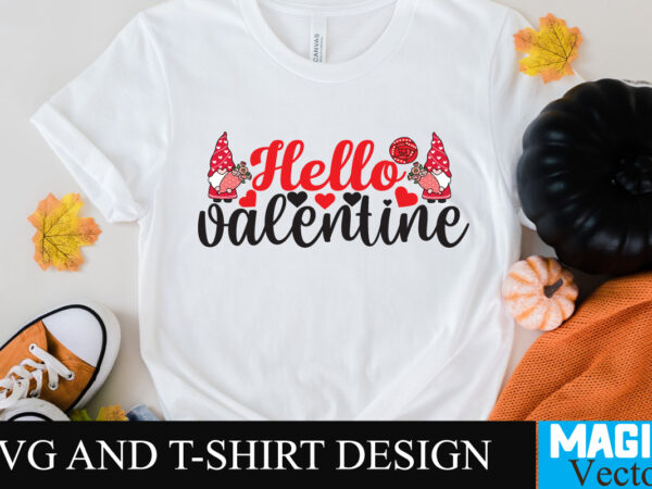 Hello valentine t-shirt design,hello valentine t-shirt design svg,love sublimation design, love sublimation png , retro valentines svg bundle, retro valentine designs svg, valentine shirts svg, cute valentines svg, heart shirt