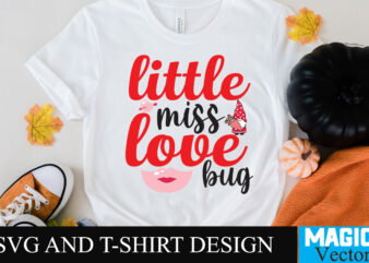 Little miss Love Bug T-shirt Design,Little miss Love Bug T-shirt Design SVG,LOVE Sublimation Design, LOVE Sublimation PNG , Retro Valentines SVG Bundle, Retro Valentine Designs svg, Valentine Shirts svg, Cute