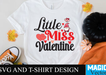 Little Miss Valentine T-shirt Design,Little Miss Valentine T-shirt Design SVG,LOVE Sublimation Design, LOVE Sublimation PNG , Retro Valentines SVG Bundle, Retro Valentine Designs svg, Valentine Shirts svg, Cute Valentines svg,
