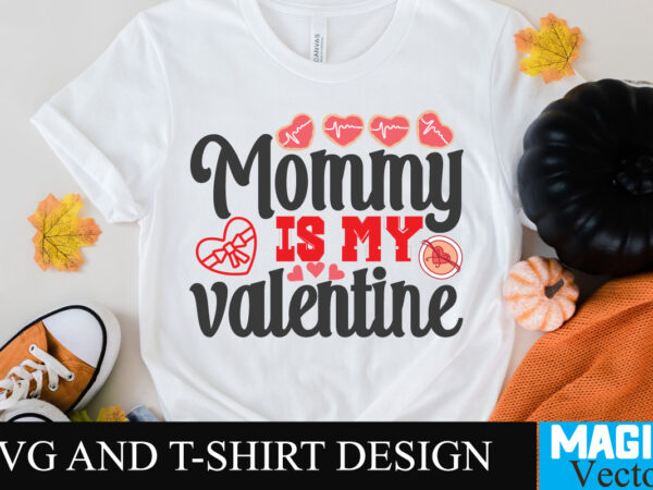 Mommy is my valentine t-shirt design,mommy is my valentine t-shirt design svg,love sublimation design, love sublimation png , retro valentines svg bundle, retro valentine designs svg, valentine shirts svg, cute Mommy is my valentine t-shirt design,mommy is my valentine t-shirt design svg,love sublimation design, love sublimation png , retro valentines svg bundle, retro valentine designs svg, valentine shirts svg, cute