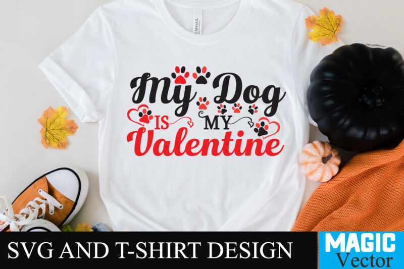 My Dog is my Valentine T-shirt Design,My Dog is my Valentine T-shirt Design SVG,LOVE Sublimation Design, LOVE Sublimation PNG , Retro Valentines SVG Bundle, Retro Valentine Designs svg, Valentine Shirts
