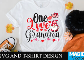 One Love Grandma T-shirt Design,One Love Grandma T-shirt Design SVG,LOVE Sublimation Design, LOVE Sublimation PNG , Retro Valentines SVG Bundle, Retro Valentine Designs svg, Valentine Shirts svg, Cute Valentines svg,