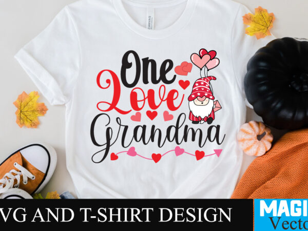 One love grandma t-shirt design,one love grandma t-shirt design svg,love sublimation design, love sublimation png , retro valentines svg bundle, retro valentine designs svg, valentine shirts svg, cute valentines svg,