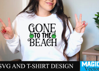 Gone to the Beach T-shirt Design,Summer Bundle SVG, Beach Svg, Summer time svg, Funny Beach Quotes Svg, Summer Cut Files, Summer Quotes Svg, Svg files for cricut, Silhouette, Summer Beach