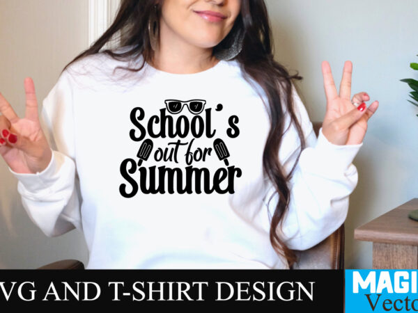 Schools out for summer t-shirt design,summer bundle svg, beach svg, summer time svg, funny beach quotes svg, summer cut files, summer quotes svg, svg files for cricut, silhouette, summer beach