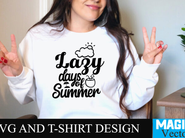 Lazy days of summer t-shirt design,summer bundle svg, beach svg, summer time svg, funny beach quotes svg, summer cut files, summer quotes svg, svg files for cricut, silhouette, summer beach