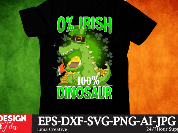 St.patrick’s day t-shirt design, 0% irish 100% dinosaur t-shirt design, st.patrick”s day t-shirt design bundle, st.patrick’s day t-shirt design, svg cute file,.studio files, 100 patrick day vector t-shirt designs bundle,