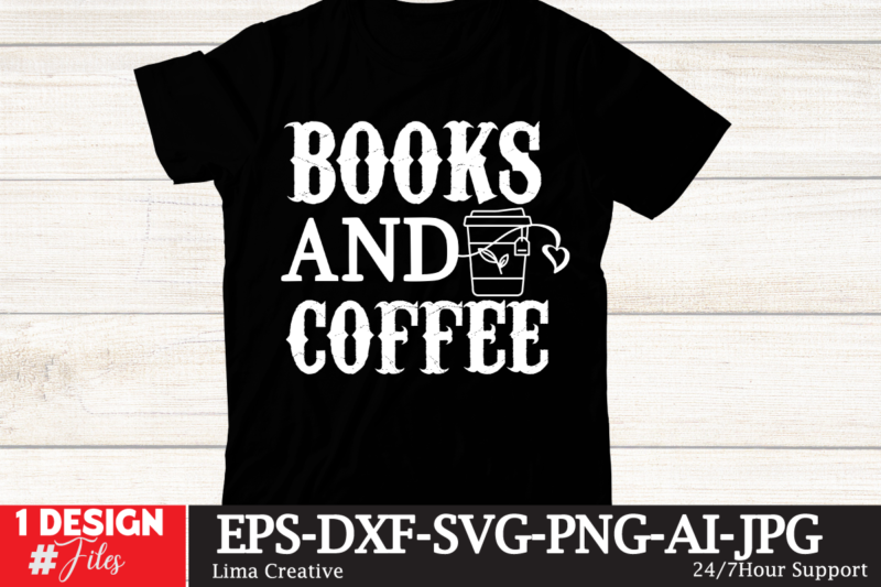 Books And Coffee T-shirt Design,coffee cup,coffee cup svg,coffee,coffee svg,coffee mug,3d coffee cup,coffee mug svg,coffee pot svg,coffee box svg,coffee cup box,diy coffee mugs,coffee clipart,coffee box card,mini coffee cup,coffee cup card,coffee beans