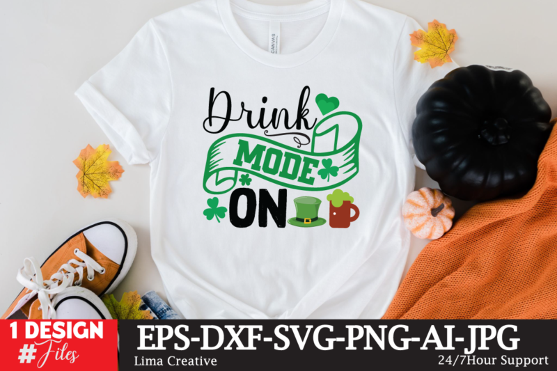 Drink Mode On T-shirt Design,.studio files, 100 patrick day vector t-shirt designs bundle, Baby Mardi Gras number design SVG, buy patrick day t-shirt designs for commercial use, canva t shirt