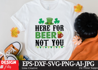Here For beer Not You T-shirt Design,.studio files, 100 patrick day vector t-shirt designs bundle, Baby Mardi Gras number design SVG, buy patrick day t-shirt designs for commercial use, canva