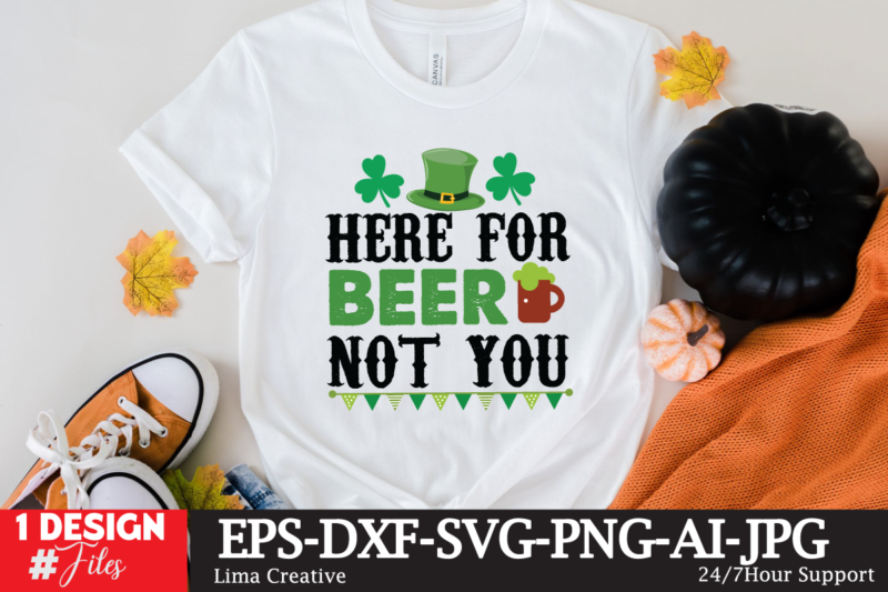 Here For beer Not You T-shirt Design,.studio files, 100 patrick day vector t-shirt designs bundle, Baby Mardi Gras number design SVG, buy patrick day t-shirt designs for commercial use, canva
