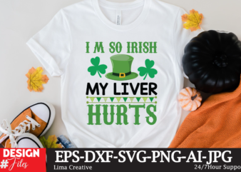 Im So Irish My Liver Hurts T-shirt Design,.studio files, 100 patrick day vector t-shirt designs bundle, Baby Mardi Gras number design SVG, buy patrick day t-shirt designs for commercial use,