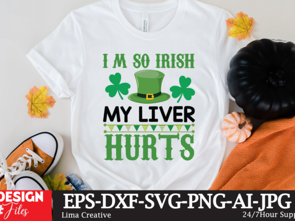 Im so irish my liver hurts t-shirt design,.studio files, 100 patrick day vector t-shirt designs bundle, baby mardi gras number design svg, buy patrick day t-shirt designs for commercial use,