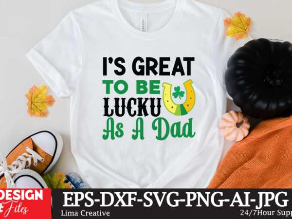 I’s great to be lucku as a dad t-shirt design,.studio files, 100 patrick day vector t-shirt designs bundle, baby mardi gras number design svg, buy patrick day t-shirt designs for