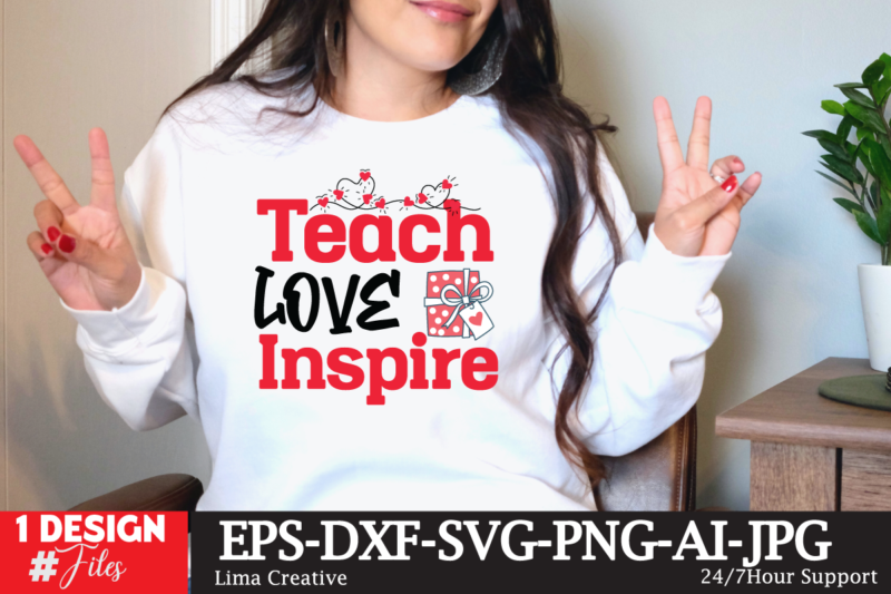 TeaCh Love Inspire T-shirt Design, Valentine T-shirt Design, Valentine Sublimation Designvalentine,valentine svg,valentine svg free,valentine tshirt bundle,valentines,valentines day,free valentine svg,valentines day svg,diy valentine,valentine day,valentine shirt,paper valentine,valentines svg,valentine t shirt,cat valentine svg,dog