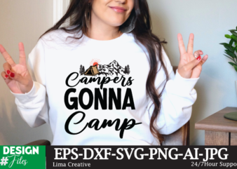 Campers Gonna Camp T-shirt Design,Camping Crew T-Shirt Design , Camping Crew T-Shirt Design Vector , camping T-shirt Desig,Happy Camper Shirt, Happy Camper Tshirt, Happy Camper Gift, Camping Shirt, Camping Tshirt,
