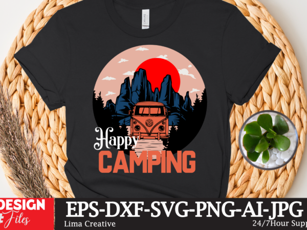 Happy camping t-shirt design,camping crew t-shirt design , camping crew t-shirt design vector , camping t-shirt desig,happy camper shirt, happy camper tshirt, happy camper gift, camping shirt, camping tshirt, camper