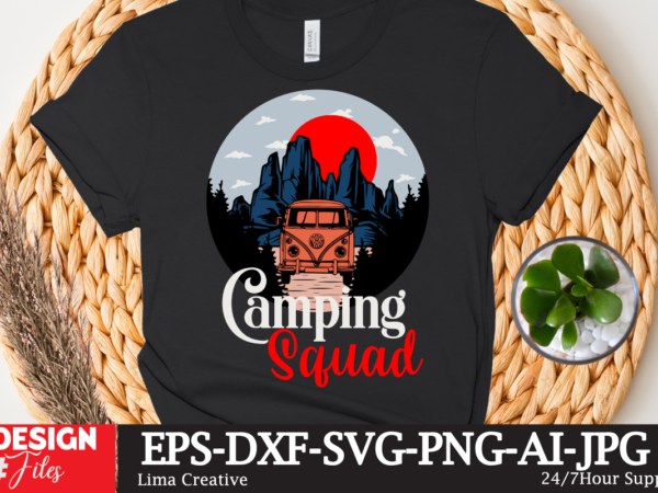 Camping squad t-shirt design,camping crew t-shirt design , camping crew t-shirt design vector , camping t-shirt desig,happy camper shirt, happy camper tshirt, happy camper gift, camping shirt, camping tshirt, camper