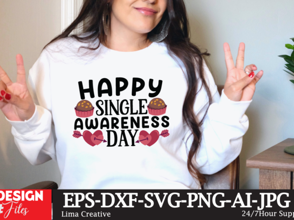 Happy single awareness day svg cute file, valentine t-shirt design, valentine sublimation designvalentine,valentine svg,valentine svg free,valentine tshirt bundle,valentines,valentines day,free valentine svg,valentines day svg,diy valentine,valentine day,valentine shirt,paper valentine,valentines svg,valentine t shirt,cat