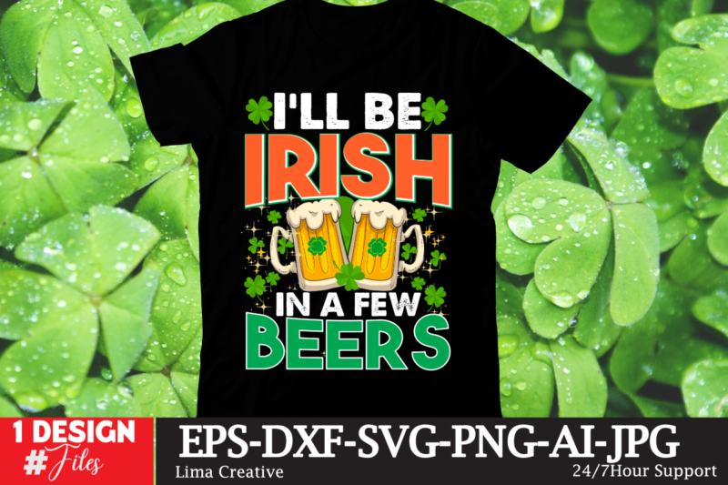 i'll be irish in a few beers T-shirt Design,.studio files, 100 patrick day vector t-shirt designs bundle, Baby Mardi Gras number design SVG, buy patrick day t-shirt designs for commercial