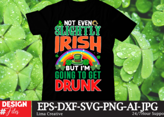 Slightly irish Going To get drunk T-shirt Design,.studio files, 100 patrick day vector t-shirt designs bundle, Baby Mardi Gras number design SVG, buy patrick day t-shirt designs for commercial use,