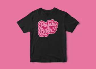 Psycho Bitch Typography T-Shirt Design
