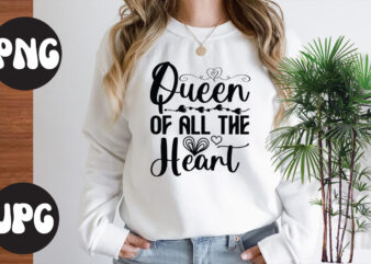 Queen of all the heart SVG design, Somebody’s Fine Ass Valentine Retro PNG, Funny Valentines Day Sublimation png Design, Valentine’s Day Png, VALENTINE MEGA BUNDLE, Valentines Day Svg , Valentine