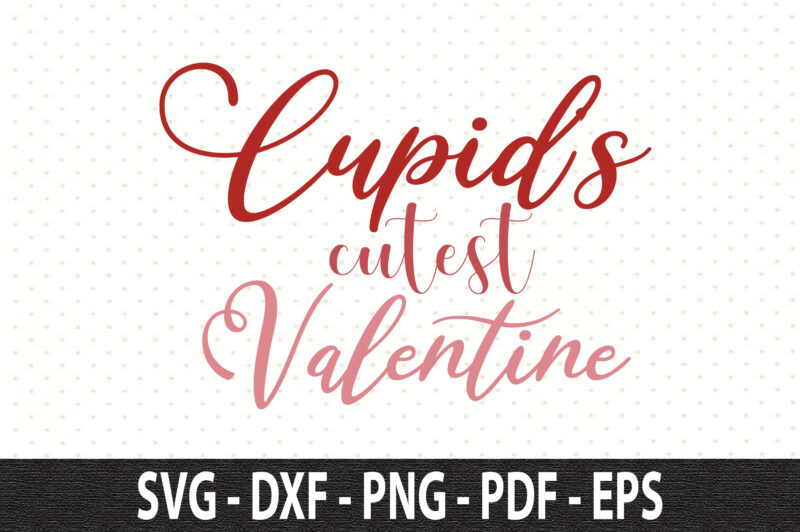 Cupids cutest Valentine SVG