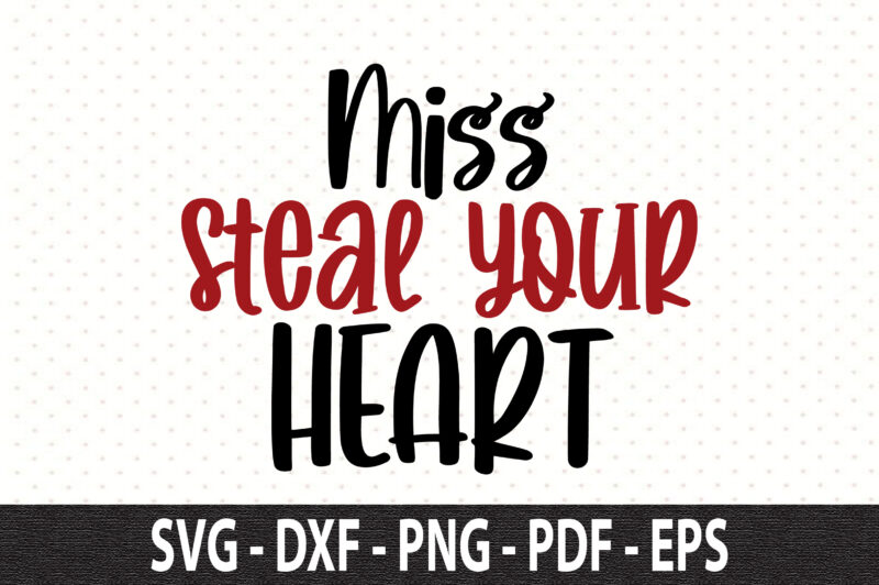 Miss steal your heart SVG
