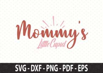 Mommys little cupid SVG