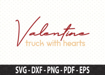 Valentine truck with hearts svg t shirt vector art