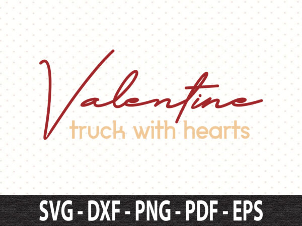 Valentine truck with hearts svg t shirt vector art