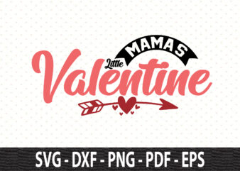 Mama’s Little Valentine svg