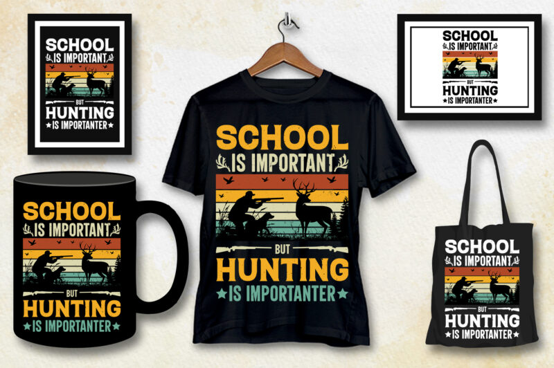 School Is Important But Hunting Is Importanter T-Shirt Design,Hunting,Hunting T-Shirt Design,Hunting Lover,Hunting Lover T-Shirt Design, School Is Important But Hunting Is Importanter,School Is Important But Hunting Is Importanter T-Shirt,T-Shirt,TShirt,TShirt Design,T