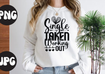 Single Taken Working Out Retro design, Single Taken Working Out SVG design, Somebody’s Fine Ass Valentine Retro PNG, Funny Valentines Day Sublimation png Design, Valentine’s Day Png, VALENTINE MEGA BUNDLE,