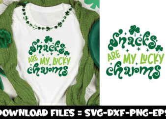 Snacks are my lucky charms,st.patrick’s day svg