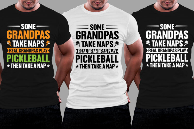 Some Grandpas Take Naps Real Grandpas Play Pickleball Then Take a Nap T-Shirt Design