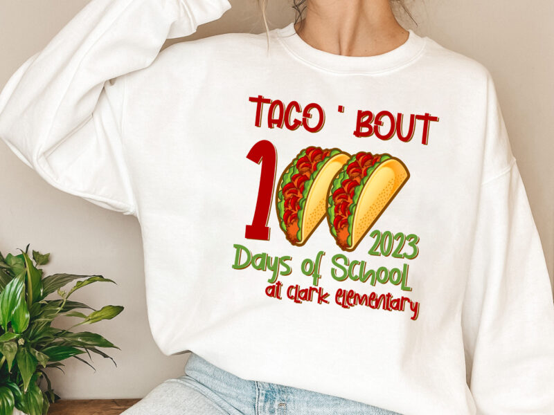 Student 100 days Custom shirt taco _bout 100 days of school tee, funny taco pun talk about 100 days of school KIDS t-shirt design Custom School PNG File PL